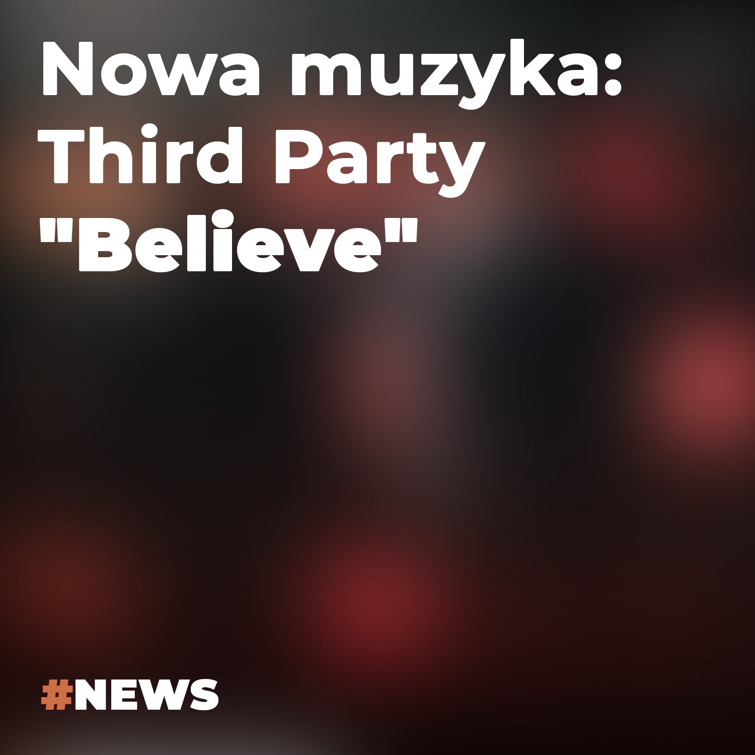 Nowa muzyka: Third Party "Believe"