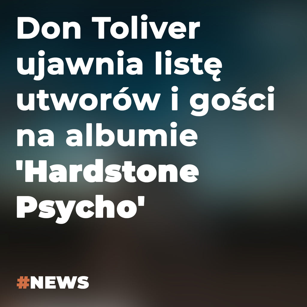 Don Toliver ujawnia listę utworów i gości na albumie 'Hardstone Psycho'