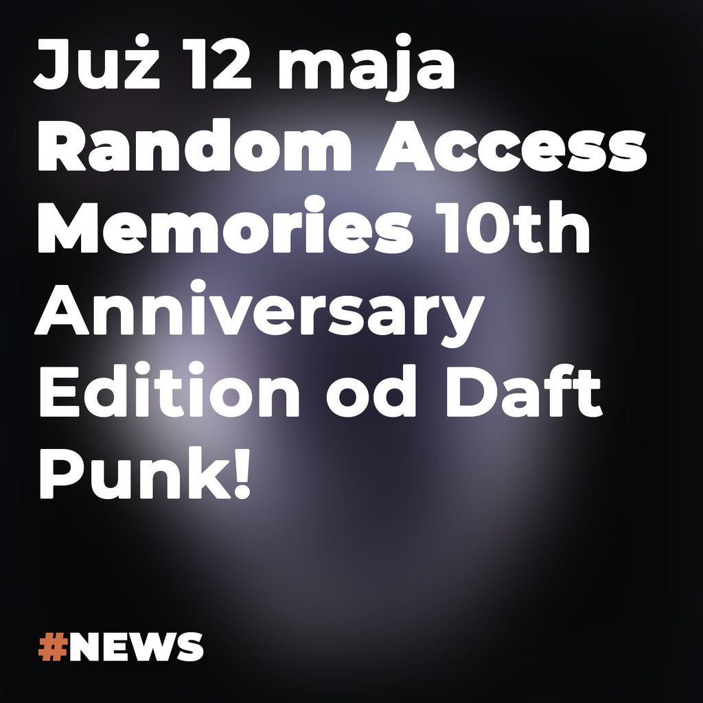 Już 12 maja „Random Access Memories 10th Anniversary Edition” od Daft Punk!